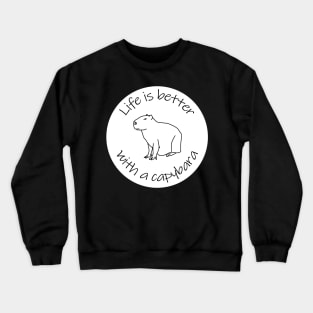 Life is Better with a Capybara Funny Quote Crewneck Sweatshirt